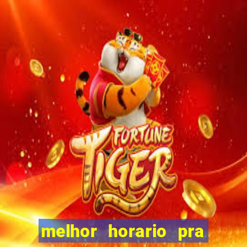 melhor horario pra jogar fortune tiger